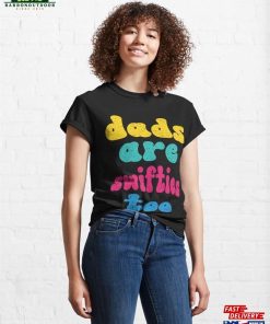 Dads Are Swifties Too T Shirt Unisex 4