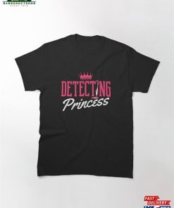 Detect Princess Metal Detector Relics Classic T-Shirt