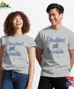 Disabled Does Not Equal Disposable Classic T Shirt Unisex 3