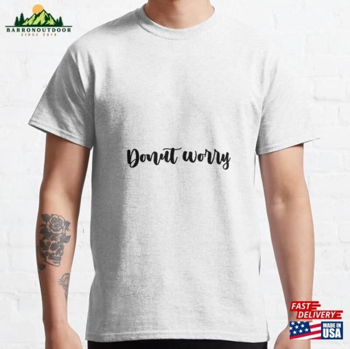 Donut Worry Classic T-Shirt