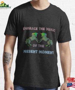 Embrace The Magic Of Present Moment Essential T-Shirt Sweatshirt