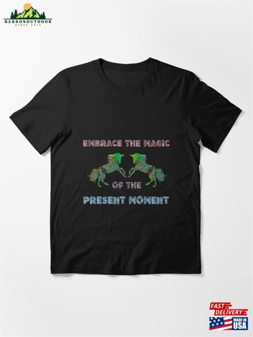 Embrace The Magic Of Present Moment Essential T-Shirt Sweatshirt