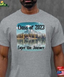 Enjoy The Journey Graduation Shirt Nature Lovers Gift For Hiker Hoodie Classic