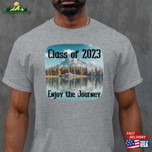 Enjoy The Journey Graduation Shirt Nature Lovers Gift For Hiker Hoodie Classic