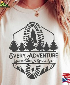 Every Adventure Starts With A Single Step Shirt Camping Shirts Mountain Tshirt T-Shirt Sweatshirt
