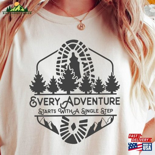 Every Adventure Starts With A Single Step Shirt Camping Shirts Mountain Tshirt T-Shirt Sweatshirt