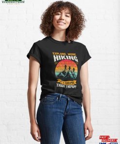 Explore More Hiking Its Cheaper Than Therapy Unisex Classic 4