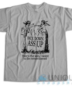 Face Down Ass Up T Shirt Size S 3XL Unique Cheap Shop 3