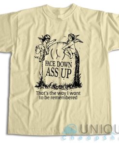Face Down Ass Up T Shirt Size S 3XL Unique Cheap Shop 5