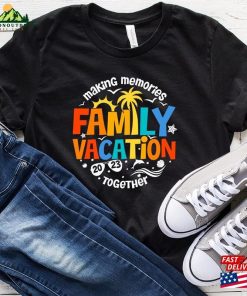 Family Vacation 2023 Shirt Making Memories Together Tee Matching Hoodie T-Shirt