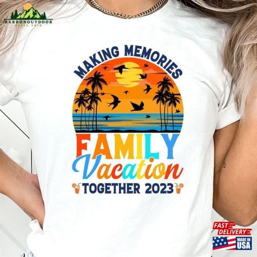 Family Vacation 2023 T-Shirt Making Memories Together Matching Shirt Classic