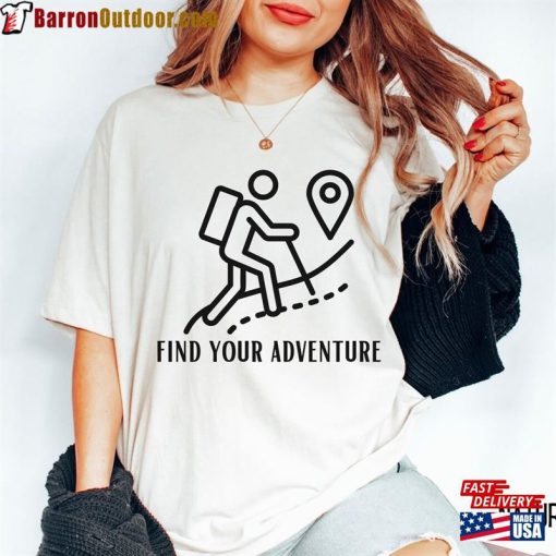 Find Your Adventure T-Shirt Hiking Tshirt Cute Unisex Classic