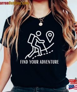 Find Your Adventure T Shirt Hiking Tshirt Cute Unisex Classic 3