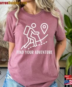 Find Your Adventure T Shirt Hiking Tshirt Cute Unisex Classic 4