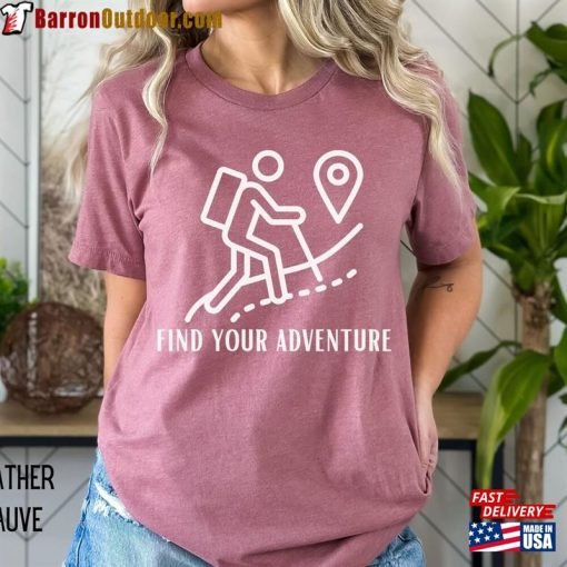 Find Your Adventure T-Shirt Hiking Tshirt Cute Unisex Classic