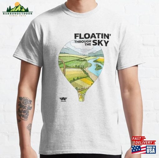 Floatin’through The Sky Hot Air Ballooning Classic T-Shirt Hoodie Sweatshirt