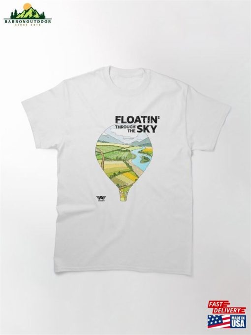 Floatin’through The Sky Hot Air Ballooning Classic T-Shirt Hoodie Sweatshirt