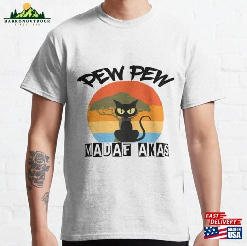 Funny Cat Pew Madaf Akas Classic T-Shirt Hoodie