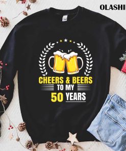 Funny Cheers And Beers To My 50 Years 50th Birthday Funny T-shirt Funny Cheers And Beers To My 50 Years 50th Birthday Funny T-shirt