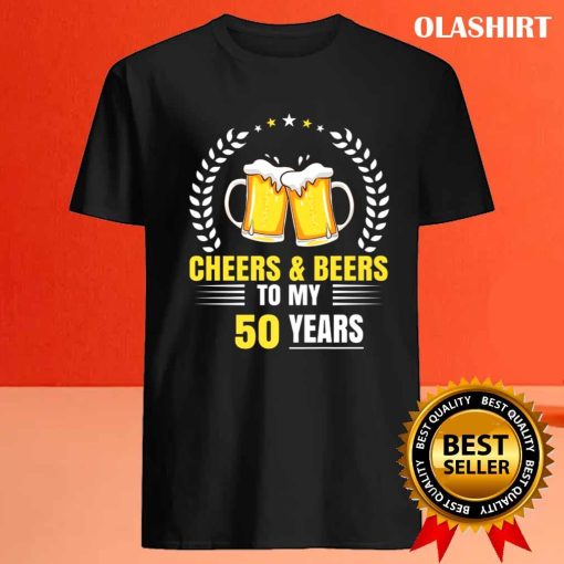 Funny Cheers And Beers To My 50 Years 50th Birthday Funny T-shirt
