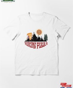 Funny Hiking And Pizza Essential T-Shirt Hoodie