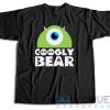 Get It Now! Googly Bear Schmoopsie Poo T-Shirt Size S-3XL