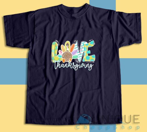 Get It Now! Love Thanksgiving T-Shirt Size S-3XL