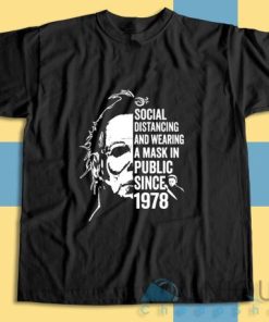 Get It Now! Michael Myers Social Distancing T Shirt Size S 3XL 3