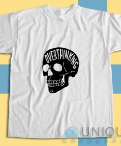 Get It Now! Overthinking Anxiety Skull T-Shirt Size S-3XL
