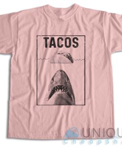 Get It Now! Shark Tacos T Shirt Size S 3XL Unique Cheap Shop 3