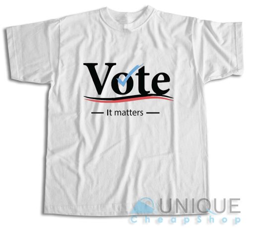 Get It Now! Vote it Matters T-Shirt