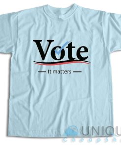 Get It Now! Vote it Matters T Shirt Size S 3XL Unique Cheap Shop 4