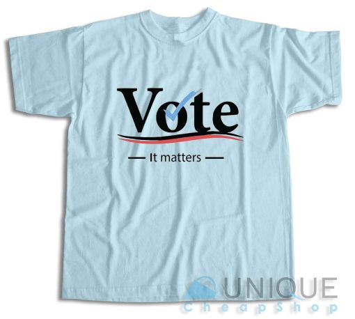 Get It Now! Vote it Matters T-Shirt