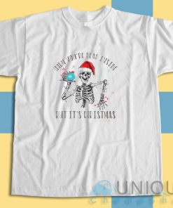 Get It Now! When Youre Dead Inside But Its Christmas T-Shirt Size S-3XL