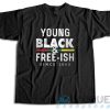 Get It Now! Young Black Free-ish Juneteenth T-Shirt Size S-3XL