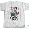 Get Now! Labor Day T-Shirt