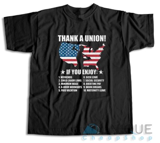 Get Now! Thank A Union If You Enjoy T-Shirt Size S-3XL