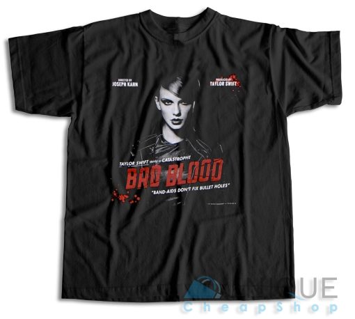 Get Now ! Taylor Swift Bad Blood T-Shirt Size S-3XL