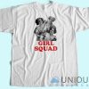 Girl Squad T-shirt Unisex Custom Tee Shirt Printing