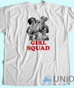 Girl Squad T-shirt Unisex Custom Tee Shirt Printing