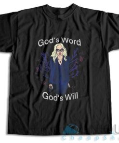 Gods Word Gods Will Euphoria T Shirt Size S 3XL Unique Cheap Shop 3