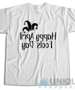 Happy April Fools’ Day T-Shirt