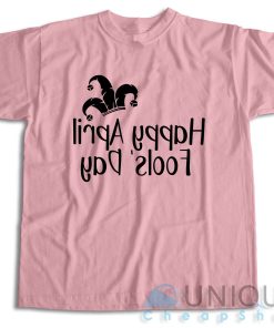 Happy April Fools Day T Shirt Size S 3XL Unique Cheap Shop 3