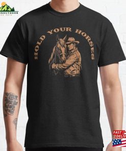 Hold Your Horses Hilarious Pun Shirt For Equine Enthusiasts Hoodie T-Shirt Hold Your Horses Hilarious Pun Shirt For Equine Enthusiasts Hoodie T-Shirt