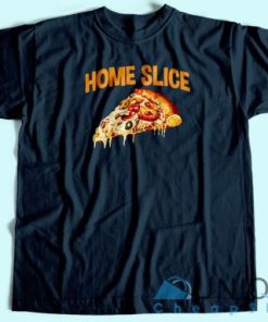 Home slice T shirt Unisex Custom Tee Shirt Printing 3