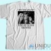 I Just Took A DNA T-Shirt Unisex Custom Tee Shirt Printing