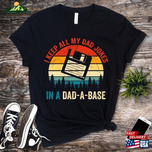 I Keep All My Dad Jokes In A Base Shirt Sweatshirt Unisex