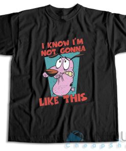 I Know Im Not Gonna Like This T Shirt Size S 3XL Unique Cheap Shop 3