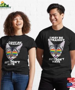 I May Be Straight But Don’t Hate Funny Cat Lesbian Classic T-Shirt Unisex