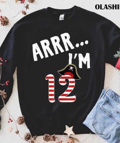 I’m 12 Years Old Boy 12th Birthday Party Pirate Gift T-shirt I’m 12 Years Old Boy 12th Birthday Party Pirate Gift T-shirt